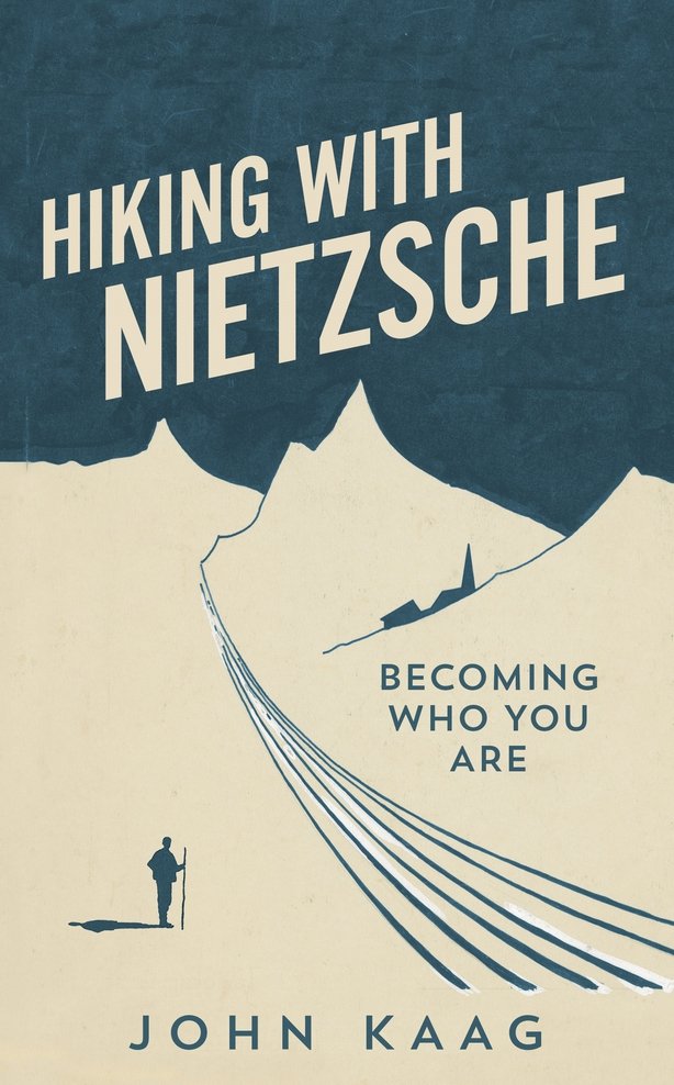 Hiking with Nietzsche by John Kaag